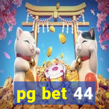 pg bet 44